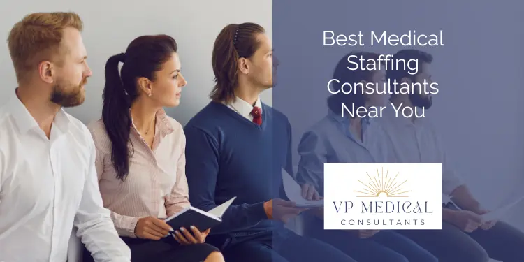 Best Medical Staffing Consultants Near You
