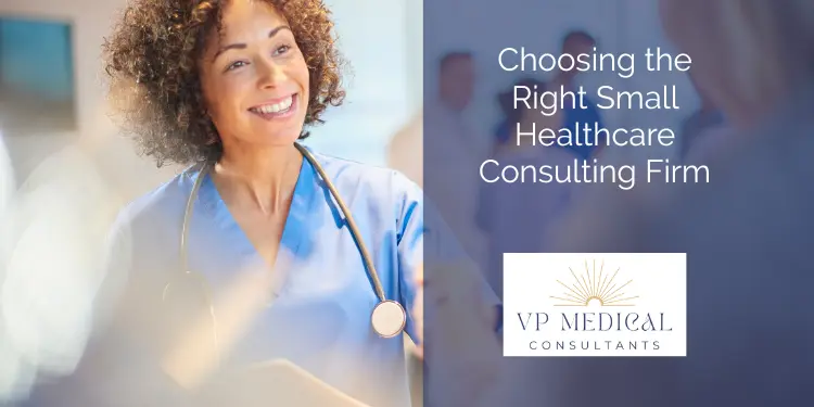 Choosing the Right Small Healthcare Consulting Firm