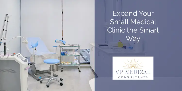 Expand Your Small Medical Clinic the Smart Way