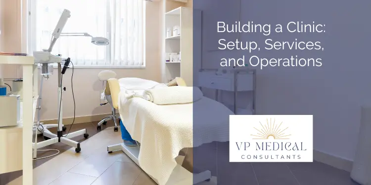 Building a Clinic Setup, Services, and Operations