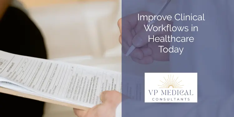 Improve Clinical Workflows in Healthcare Today