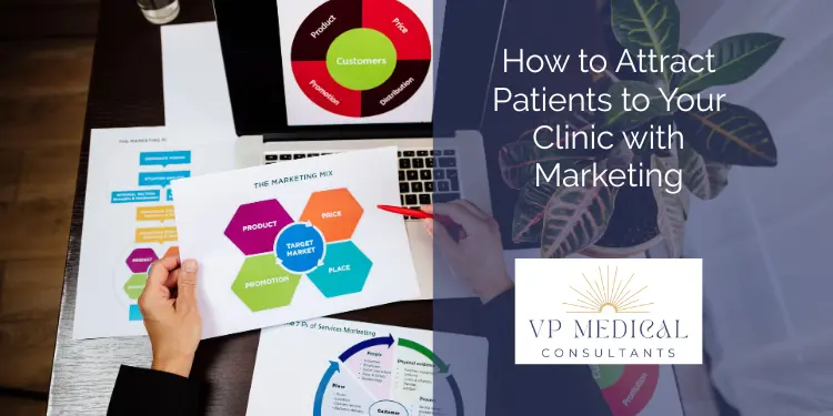 How to Attract Patients to Your Clinic with Marketing