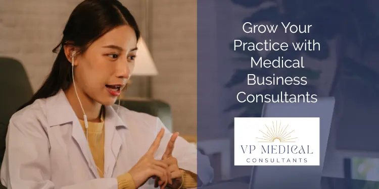 Grow Your Practice with Medical Business Consultants