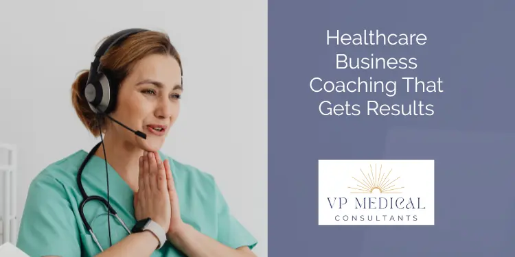 Healthcare Business Coaching That Gets Results